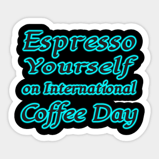 International Coffee Day: Espresso Yourself! Sticker